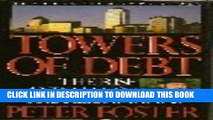 [PDF] Towers of Debt: The Rise and Fall of the Reichmanns/the Olympia   York Story Popular