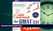 For you Arco Teach Yourself the Gmat Cat in 24 Hours (Arcos Teach Yourself in 24 Hours Series)