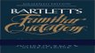 [PDF] Bartlett s Familiar Quotations: A Collection of Passages, Phrases, and ProvERBS, 16TH ED