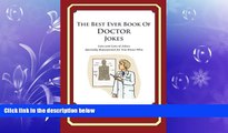 FULL ONLINE  The Best Ever Book of Doctor Jokes: Lots and Lots of Jokes Specially Repurposed for