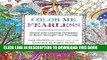 Collection Book Color Me Fearless: Nearly 100 Coloring Templates to Boost Strength and Courage (A