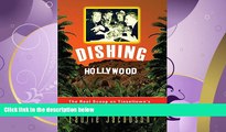 FAVORITE BOOK  Dishing Hollywood: The Real Scoop on Tinseltown s Most Notorious Scandals