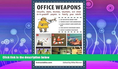 GET PDF  Office Weapons: Catapults, Darts, Shooters, Tripwires, and Other Do-It-Yourself Projects