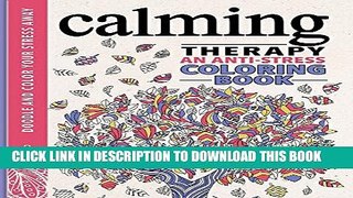 Collection Book Calming Therapy: An Anti-Stress Coloring Book