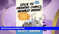 read here  Stick to Drawing Comics, Monkey Brain!: Cartoonist Explains Cloning, Blouse Monsters,