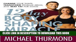 [PDF] 12-Day Body Shaping Miracle: Change Your Shape, Transform Problem Areas, and Beat Fat for