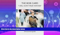 read here  The Bob Card 