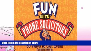 FULL ONLINE  Fun with Phone Solicitors: 50 Ways to Get Even