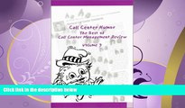 FAVORITE BOOK  Call Center Humor: The Best of Call Center Management Review, Volume 3