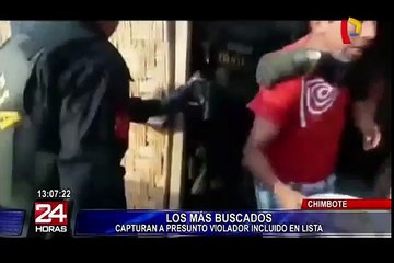 Chimbote: capturan a violador que estaba en lista de los más buscados