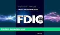 READ book  Inside the FDIC: Thirty Years of Bank Failures, Bailouts, and Regulatory Battles