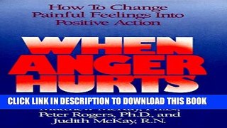 Collection Book When Anger Hurts: How to Change Painful Feelings Into Positive Action