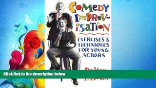 GET PDF  Comedy Improvisation: Exercises   Techniques for Young Actors