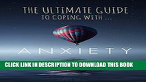 Collection Book Anxiety: The Ultimate Self Help Guide to Coping with Anxiety, Stress and Depression