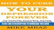 New Book How To Cure Your Depression....  Forever: Top Tricks,Tips, Natural Ways  And Long Term