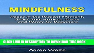 Collection Book Mindfulness: Peace in the Present Moment, Relief from Stress, Anxiety and Worry