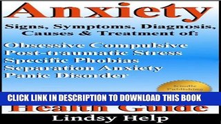 New Book Anxiety Signs, Symptoms, Diagnosis, Causes and Treatment: Help in Understanding Obsessive