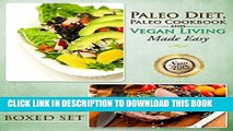 [PDF] Paleo Diet, Paleo Cookbook and Vegan Living Made Easy: Paleo and Natural Recipes New for