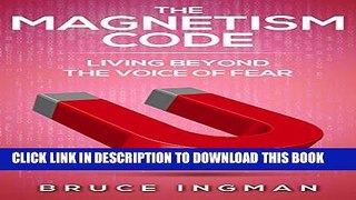 New Book The Magnetism Code: Living Beyond the Voice of Fear (overcoming fear, law of attraction,