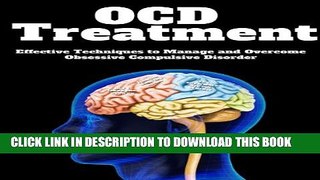 New Book OCD Treatment: Effective Techniques to Manage and Overcome Obsessive Compulsive Disorder