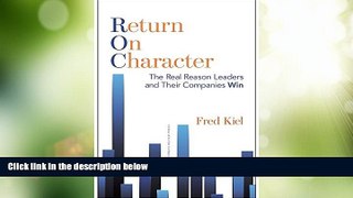 READ book  Return on Character: The Real Reason Leaders and Their Companies Win  FREE BOOOK ONLINE