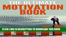 Collection Book Motivation Secrets Book - How to Get Motivated Today And Turn Your Dreams Into