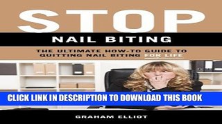 New Book Stop Nail Biting: The Ultimate How-To Guide to Quitting Nail Biting for Life (biting your