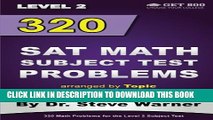 Collection Book 320 SAT Math Subject Test Problems arranged by Topic and Difficulty Level  - Level