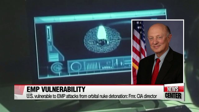 U.S. vulnerable to EMP attacks from orbital nuke detonation: Fmr. CIA director