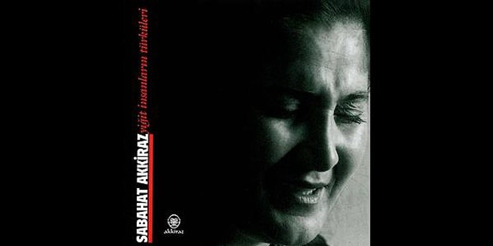 Sabahat AKKİRAZ - Tercan Elleri