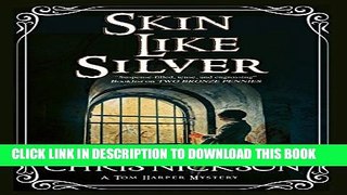 Collection Book Skin Like Silver: A Victorian police procedural (A Tom Harper Mystery)