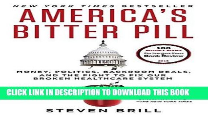 [PDF] America s Bitter Pill: Money, Politics, Backroom Deals, and the Fight to Fix Our Broken