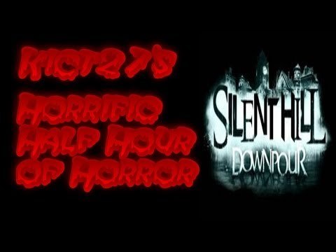 Silent Hill: Downpour - KiCt27's Horrific Half Hour of Horror(A.K.A Silent Hill: Downpour Episode 3)