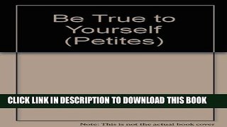 [PDF] Be True to Yourself! with Bookmark (Petites) Full Online