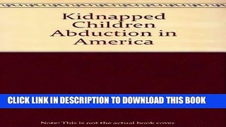 [PDF] Kidnapped Children Abduction in America Popular Online