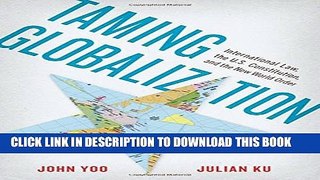 [PDF] Taming Globalization: International Law, the U.S. Constitution, and the New World Order Full