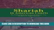 [PDF] Shariah in American Courts: The Expanding Incursion of Islamic Law in the U.S. Legal System
