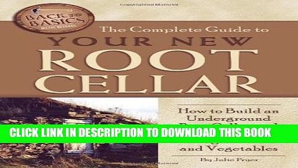[PDF] The Complete Guide to Your New Root Cellar: How to Build an Underground Root Cellar and Use