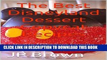 [PDF] The Best Disneyland Dessert Copycat Recipes: How to Make Your Favorite Disneyland Treats