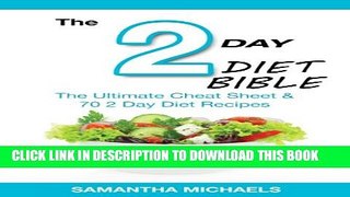 [PDF] 2 Day Diet Bible: The Ultimate Cheat Sheet   70 2 Day Diet Recipes Full Online