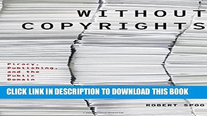 [PDF] Without Copyrights: Piracy, Publishing, and the Public Domain (Modernist Literature and