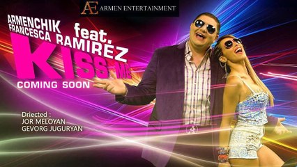 Armenchik feat. Francesca Ramirez - Kiss Me -