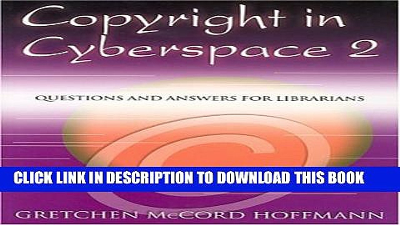 [PDF] Copyright In Cyberspace 2: Questions And Answers For Librarians Popular Online
