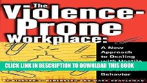 [PDF] The Violence-Prone Workplace: A New Approach to Dealing with Hostile, Threatening, and