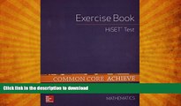 FAVORITE BOOK  Common Core Achieve, HiSET Exercise Book Mathematics (BASICS   ACHIEVE) FULL ONLINE
