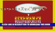 [PDF] Always Follow the Elephants: More Surprising Facts and Misleading Myths about Our Health and