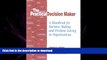 READ ONLINE The Practical Decision Maker: A Handbook for Decision Making and Problem Solving in