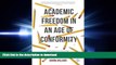 EBOOK ONLINE Academic Freedom in an Age of Conformity: Confronting the Fear of Knowledge (Palgrave