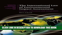[PDF] The International Law of Environmental Impact Assessment: Process, Substance and Integration