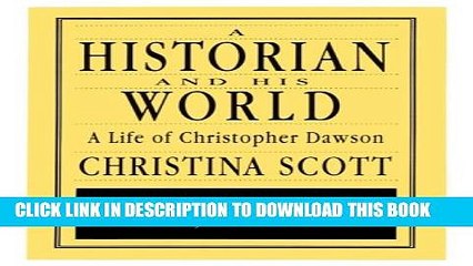 [PDF] A Historian and His World: A Life of Christopher Dawson, 1889-1970 (Library of Conservative